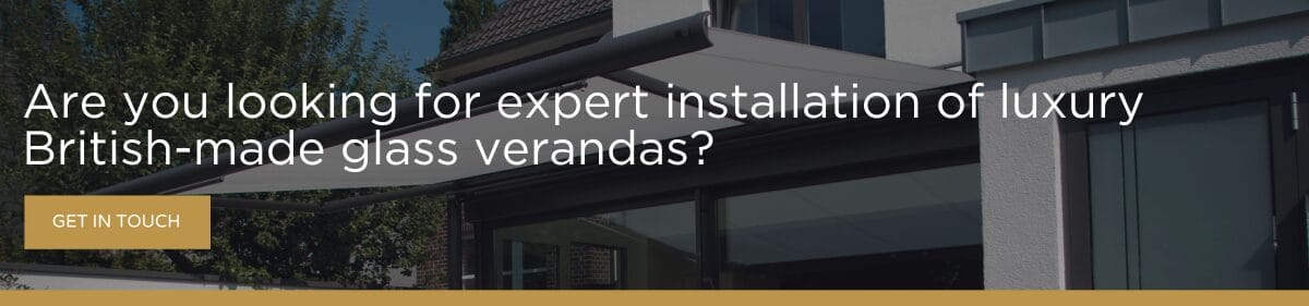 A CTA image encouraging readers to get in touch for expert installation of British-made luxury glass verandas.